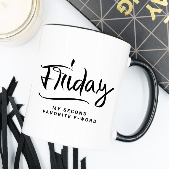 "Friday, My Second Favorite F-word" Coffee Mug