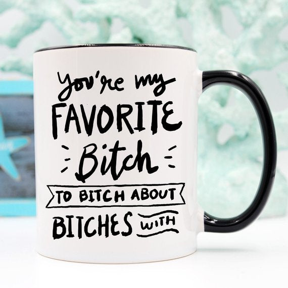 You're My Favorite..Ceramic Coffee Mug